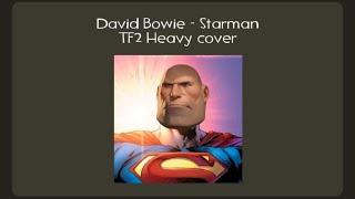 David Bowie - Starman (TF2 Heavy ai cover)