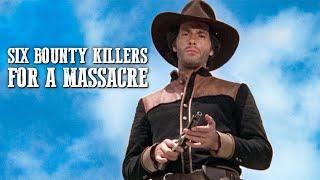 Six Bounty Killers for a Massacre | WESTERN MOVIE | Full Length | Free Cowboy Films