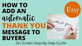 How to add a THANK YOU message to buyers on ETSY Step by step Tutorial