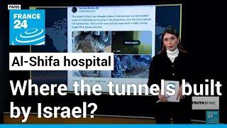 Al Shifa hospital: Were the tunnels discovered by Israel...built by Israel? • FRANCE 24 English