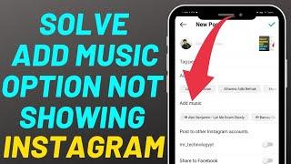 How to fix add music option not showing in Instagram