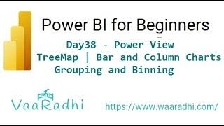 Day38 - Power View - TreeMap | Bar Chart | Column Chart | Grouping | Binning