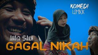 Amaq Saen - Gagal Nikah (Komedi Lombok) Terbaru 2022