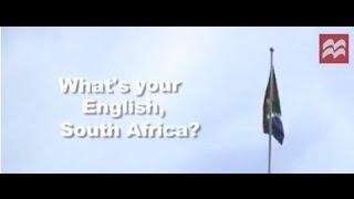 What's your English, South Africa?