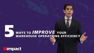 5 Ways to Improve Your Warehouse Operations Efficiency