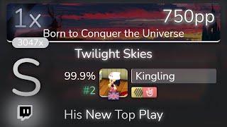 [Live] Kingling | Victorius - Twilight Skies [Born to Conquer Universe] +HDHR 99.90% {#2 750pp 1xSB}
