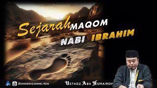 SEJARAH MAQOM NABI IBRAHIM | USTADZ ABU HUMAIROH