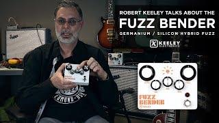 Keeley Electronics - Robert Keeley talks about the Fuzz Bender Hybrid Fuzz