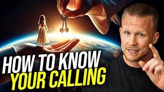 How To Know God's Call For Your Life!