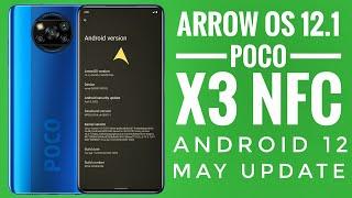 Arrow Os 12.1 Poco X3 NFC New May 11 Build Android 12.1