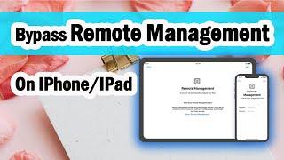 How to Bypass Remote Management on iPhone/iPad | No Jailbreak