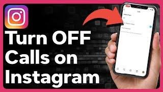 How To Turn Off Instagram Calls