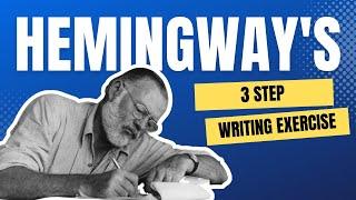 Ernest Hemingway's Favorite Writing Exercise