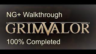 Grimvalor,NG+,100%, Timestamp in Description,Full game Walkthrough.