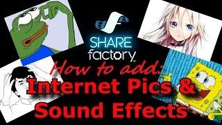 SHAREfactory Tutorial: Adding Pics and Sound Effects from the Internet