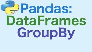 32- Pandas DataFrames: GroupBy