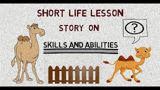 Short Stories : Life Lesson Story about  Skills and Abilities