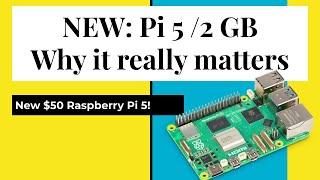 NEW Raspberry Pi 5/2 GB released, $50 computer - where to buy & why it really matters!