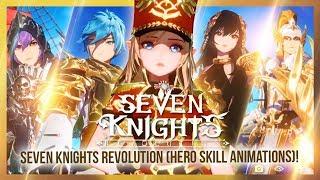 SEVEN KNIGHTS REVOLUTION ~Hero Skill Animations Revealed!~