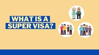 What is a Super visa?