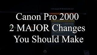 Canon Pro 2000 2 MAJOR Changes You Need to Make