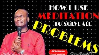 HOW I PERSONALLY USE MEDITATION TO SOVLE PROBLEMS // Apostle Joshua Selman // A MUST WATCH...