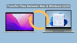 How To Transfer Files Between Mac And Windows 11/10 | Connect Mac to PC