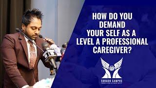 How do you demand yourself as a Level A Professional Caregiver?