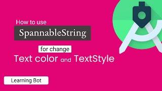 How to Change Text Style/Color of a Substring in android Studio