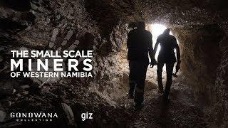 Introducing the Small Scale Miners of Western Namibia