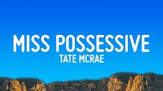 Tate McRae - Miss Possessive (Lyrics)