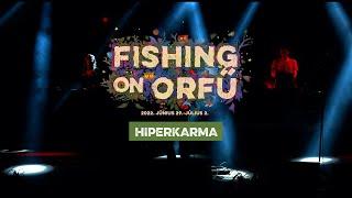 HIPERKARMA - Fishing on Orfű 2022 (Teljes koncert)