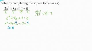 Solving quadratic equations by completing the square (when a is not 1)