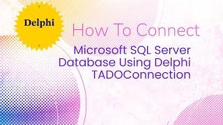 Delphi And MS SQL DB Connection Using Ado Component | Delphi Tutorial Programming ADO Connection