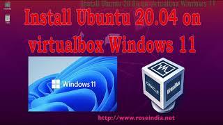 Install Ubuntu 20 04 on VirtualBox running on Windows 11(UPDATED)