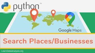 Find Places and Businesses with Google Maps API in Python