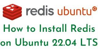 How to Install Redis on Ubuntu 22.04 LTS | Secure Redis on Ubuntu 22.04 LTS|Configure Redis Password