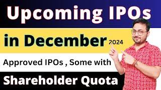 Upcoming IPO in December 2024 | Upcoming IPO with Shareholder Quota | New Coming IPO | Ankur Pratap