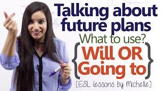 'Will' or 'Going to' - Talking about Future plans - (English Grammar Lesson)