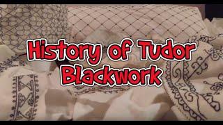 History of 16th Century Tudor Blackwork Embroidery