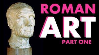 Roman Art Part 1 - Roman Republic