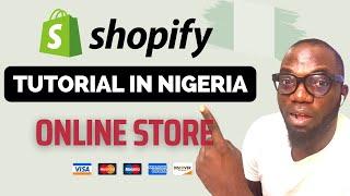 How To Create a Shopify Store in Nigeria [Shopify Tutorial For Beginners]