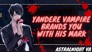 [ASMR ROLEPLAY] Yandere Vampire Brands you with his mark