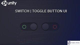 Switch Toggle Button - Tutorial | Unity 3D | Overflow Archives