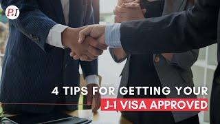 Tips for getting your J-1 visa approved