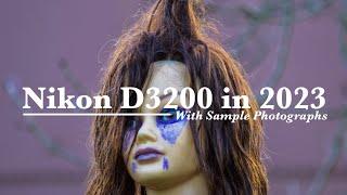 Nikon D3200 in 2023, With Sample Photographs.
