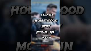 Top 10 Best Hollywood Movies In 2023,  #viral #@Movie4u