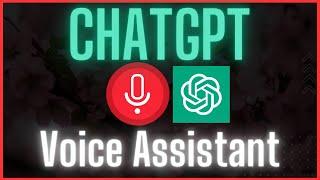 Ultimate AI Voice Assistant with ChatGPT API and OpenAI Whisper - Full Tutorial