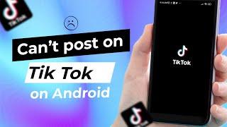 How To Fix Can't Post on TikTok | Video Won't Post on TikTok