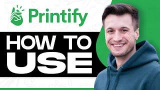 How to Use Printify Print on Demand (2024) Printify Tutorial For Beginners